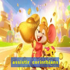 assistir corinthians multi canais